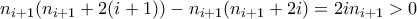 n_{i+1}(n_{i+1}+2(i+1)) - n_{i+1}(n_{i+1}+2i) = 2in_{i+1} > 0 n_{i+1}(n_{i+1}+2(i+1)) - n_{i+1}(n_{i+1}+2i) = 2in_{i+1} > 0