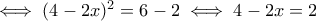 \iff(4-2x)^2=6-2 \iff 4-2x=2