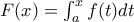 F(x) = \int_a^xf(t)dt