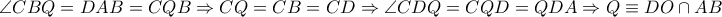 \angle CBQ=DAB=CQB\Rightarrow CQ=CB=CD\Rightarrow \angle CDQ=CQD=QDA\Rightarrow Q\equiv DO\cap AB