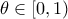 \theta\in[0,1)