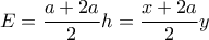 E = \dfrac{{a + 2a}}{2}h = \dfrac{{x + 2a}}{2}y