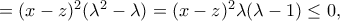 =(x-z)^2(\lambda^2-\lambda)=(x-z)^2\lambda(\lambda-1) \leq 0, =(x-z)^2(\lambda^2-\lambda)=(x-z)^2\lambda(\lambda-1) \leq 0,