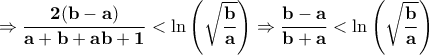 \displaystyle{\bf \Rightarrow \frac{2(b-a)}{a+b+ab+1}<\ln\left(\sqrt{\frac{b}{a}}\right)\Rightarrow \frac{b-a}{b+a}<\ln\left(\sqrt{\frac{b}{a}}\right)}