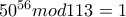 50^{56}mod113 =1 50^{56}mod113 =1