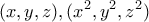 \displaystyle{(x,y,z),(x^2,y^2,z^2)}