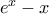 e^x-x