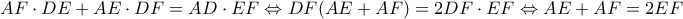 AF\cdot DE+AE\cdot DF=AD\cdot EF\Leftrightarrow DF(AE+AF)=2DF\cdot EF\Leftrightarrow AE+AF=2EF