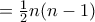 =\frac {1}{2} n(n-1)