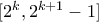 [2^k, 2^{k+1}-1]