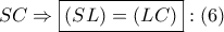 SC \Rightarrow \boxed{\left( {SL} \right) = \left( {LC} \right)}:\left( 6 \right)