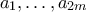 a_1,\ldots,a_{2m}