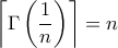 \displaystyle{\left \lceil \Gamma \left ( \frac{1}{n} \right ) \right \rceil = n }