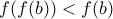f(f(b))<f(b)
