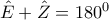 \hat{E}+\hat{Z}=180^0