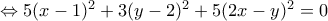 \Leftrightarrow 5(x-1)^2+3(y-2)^2+5(2x-y)^2=0 \Leftrightarrow 5(x-1)^2+3(y-2)^2+5(2x-y)^2=0