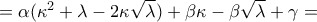 =\alpha (\kappa ^2  + \lambda  - 2\kappa \sqrt \lambda  ) + \beta \kappa  - \beta \sqrt \lambda   + \gamma  =
