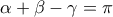 \alpha+\beta-\gamma=\pi