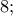 8;