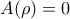 \displaystyle{A(\rho )=0}