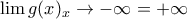 \lim g(x)_x\to -\infty = +\infty