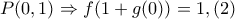 P(0,1)\Rightarrow f(1+g(0))=1, (2)