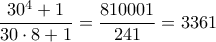 \dfrac{30^4 +1}{30\cdot  8+1}= \dfrac{810001}{241}=3361