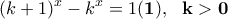 \displaystyle{ (k+1)^x-k^x=1\bf{(1)} , \ \ k>0}