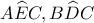 \displaystyle{A\widehat EC,B\widehat DC}