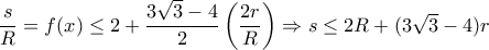 \dfrac{s}{R} =f(x) \leq 2+\dfrac{3\sqrt{3}-4}{2} \left( \dfrac{2r}{R} \right) \Rightarrow s \leq 2R+(3\sqrt{3}-4)r