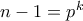 n-1=p^k