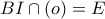 BI\cap (o)=E