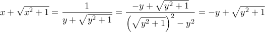 x+\sqrt{x^2+1}=\dfrac{1}{y+\sqrt{y^2+1}}=\dfrac{-y+\sqrt{y^2+1}}{\left(\sqrt{y^2+1} \right)^2-y^2}=-y+\sqrt{y^2+1}