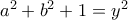 a^2+b^2+1=y^2 a^2+b^2+1=y^2