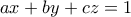 ax + by + cz = 1