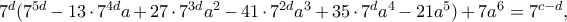 7^d(7^{5d}-13\cdot7^{4d}a+27\cdot7^{3d}a^2-41\cdot7^{2d}a^3+35\cdot7^da^4-21a^5)+7a^6=7^{c-d},