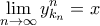 \displaystyle{\mathop {\lim }\limits_{n \to \infty } y_{{k_n}}^n = x}