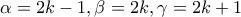 \displaystyle{\alpha=2k-1, \beta=2k, \gamma=2k+1}