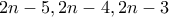 2n-5,2n-4,2n-3