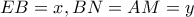 EB=x, BN=AM=y