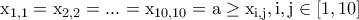 \rm x_{1,1}=x_{2,2}=...=x_{10,10}=a\geq x_{i,j},i,j\in[1,10]