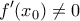 \displaystyle{f'(x_0)\neq 0}