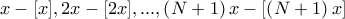 x-[x],2x-[2x],...,\left(N+1 \right)x-[\left(N+1 \right)x]