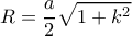 \displaystyle{R=\frac{a}{2}\sqrt{1+k^2}}