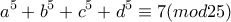 \displaystyle{ a^5 +b^5 +c^5 +d^5 \equiv 7(mod 25)}