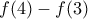 f(4)-f(3)