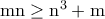 \rm mn \geq n^3+m 