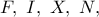 F,\ I,\ X,\ N,
