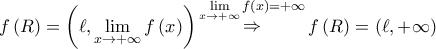 f\left( R \right) = \left( {\ell ,\mathop {\lim }\limits_{x \to  + \infty } f\left( x \right)} \right)\mathop  \Rightarrow \limits^{\mathop {\lim }\limits_{x \to  + \infty } f\left( x \right) =  + \infty } f\left( R \right) = \left( {\ell , + \infty } \right)
