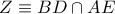 Z\equiv BD\cap AE
